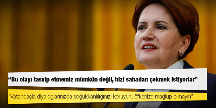 Meral Akşener'den Lütfü Türkkan açıklaması: Bu olayı tasvip etmemiz mümkün değil, bizi sahadan çekmek istiyorlar