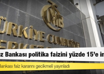 Merkez Bankası politika faizini yüzde 15'e indirdi