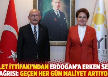 Millet İttifakı'ndan Erdoğan'a erken se&ccedil;im &ccedil;ağrısı: Ge&ccedil;en her g&uuml;n maliyet artıyor