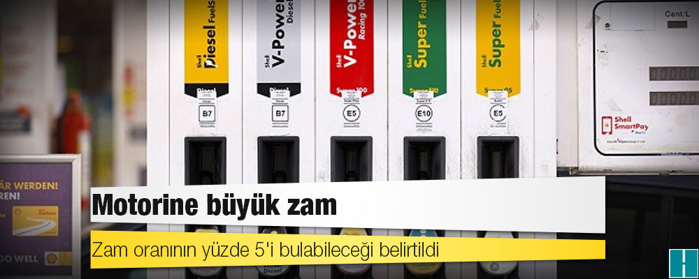 Motorine büyük zam