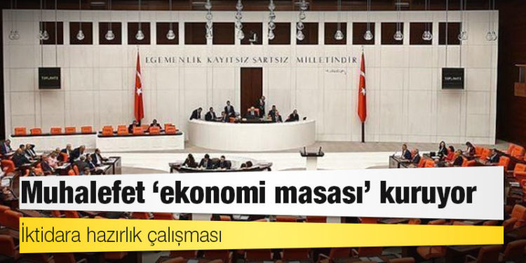 Muhalefet 'ekonomi masası' kuruyor: İktidara hazırlık çalışması