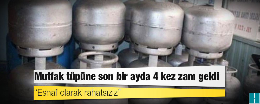 Mutfak tüpüne son bir ayda 4 kez zam geldi