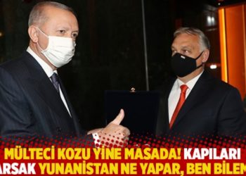 M&uuml;lteci kozu yine masada: Kapıları a&ccedil;arsak Yunanistan ne yapar, ben bilemem