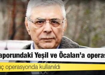MİT raporundaki Yeşil ve Öcalan'a operasyon