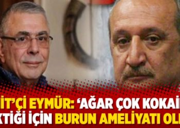 MİT&rsquo;&ccedil;i Eym&uuml;r: &lsquo;Ağar &ccedil;ok kokain &ccedil;ektiği i&ccedil;in burun ameliyatı oldu&rsquo;