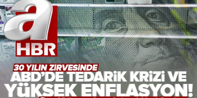 O sırada A Haber'de: ABD'de enflasyon 30 yılın zirvesinde