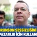 Rahip Brunson sessizliğini bozdu: ‘Beni pazarlık için kullandılar’