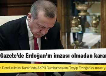 Resmi Gazete’de Erdoğan’ın imzası olmadan karar çıktı