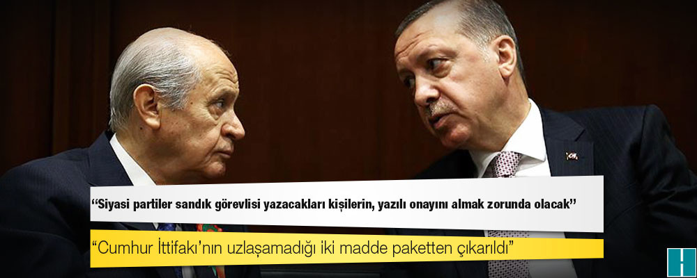 Seçim yasasında çatlak: Cumhur İttifakı’nın uzlaşamadığı iki madde paketten çıkarıldı