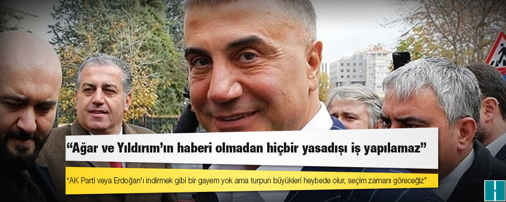 Sedat Peker: AK Parti veya Erdoğan'ı indirmek gibi bir gayem yok ama turpun büyükleri heybede olur, seçim zamanı göreceğiz