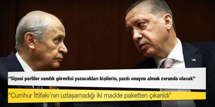 Seçim yasasında çatlak: Cumhur İttifakı’nın uzlaşamadığı iki madde paketten çıkarıldı