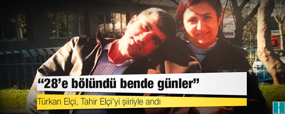 Türkan Elçi, Tahir Elçi'yi şiiriyle andı: 28'e bölündü bende günler