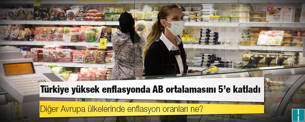 Türkiye yüksek enflasyonda AB ortalamasını 5’e katladı