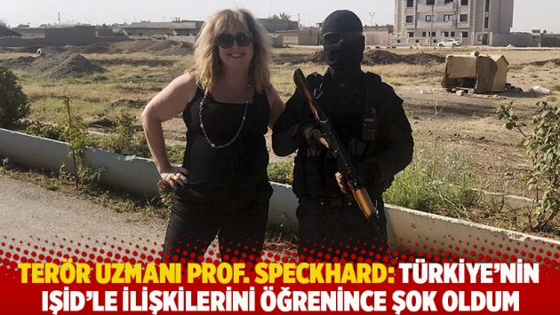 Terör uzmanı Prof. Speckhard: Türkiye’nin IŞİD’le ilişkilerini öğrenince şok oldum