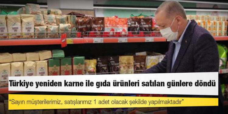 Türkiye yeniden karne ile gıda ürünleri satılan günlere döndü