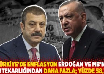 "T&uuml;rkiye&rsquo;de enflasyon Erdoğan ve MB'nin g&uuml;ndelik sahtekarlığından daha fazla, y&uuml;zde 58,75"