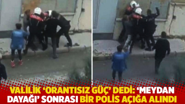 Valilik ‘orantısız güç’ dedi: ‘Meydan dayağı’ sonrası bir polis açığa alındı