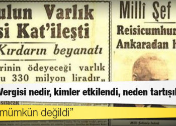 Varlık Vergisi nedir, kimler etkilendi, neden tartışılıyor?