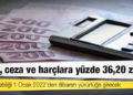 Vergi, ceza ve harçlara yüzde 36,20 zam!