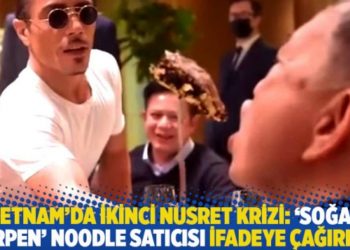 Vietnam'da ikinci Nusret krizi: 'Soğan serpen' noodle satıcısı ifadeye &ccedil;ağırıldı