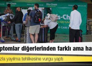 Yeni varyantı ilk bildiren Güney Afrikalı doktor: Semptomlar diğerlerinden farklı ama hafifti