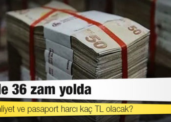 Yüzde 36 zam yolda: MTV, ehliyet ve pasaport harcı kaç TL olacak?