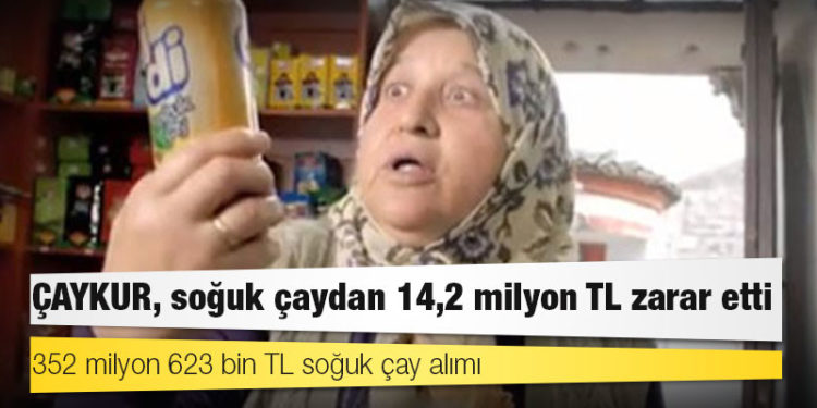 ÇAYKUR, soğuk çaydan 14,2 milyon TL zarar etti