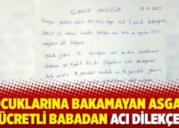&Ccedil;ocuklarına bakamayan asgari &uuml;cretli babadan acı dilek&ccedil;e