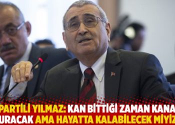İYİ Partili Yılmaz: Kan bittiği zaman kanama duracak ama hayatta kalabilecek miyiz?