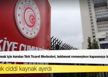İhracatı artırmak için kurulan Türk Ticaret Merkezleri, bekleneni veremeyince kapanmaya başladı