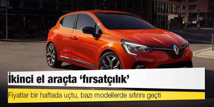 İkinci el araçta ‘fırsatçılık’: Fiyatlar bir haftada uçtu, bazı modellerde sıfırını geçti