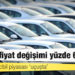 İkinci el otomobil piyasası ‘uçuşta’: 10 yıllık fiyat değişimi yüzde 600!