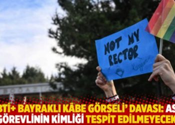 ‘LGBTİ+ bayraklı Kâbe görseli’ davası: Asan görevlinin kimliği tespit edilmeyecek