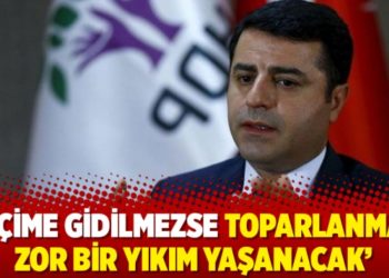 &lsquo;Se&ccedil;ime gidilmezse toparlanması zor bir yıkım yaşanacak&rsquo;