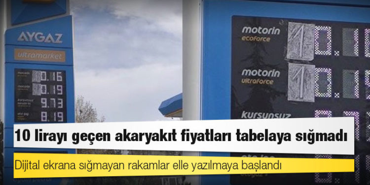 10 lirayı geçen akaryakıt fiyatları tabelaya sığmadı