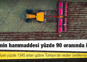 10 yılda fiyatı yüzde 1345 artan gübre Türkiye'de neden üretilemiyor?