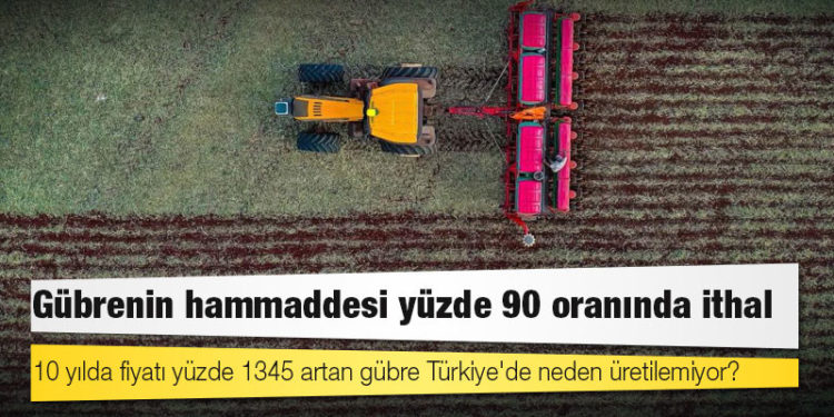 10 yılda fiyatı yüzde 1345 artan gübre Türkiye'de neden üretilemiyor?