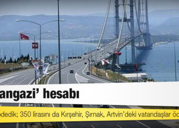 ‘Osmangazi’ hesabı: "147 lira ödedik; 350 lirasını da Kırşehir, Şırnak, Artvin’deki vatandaşlar ödedi"