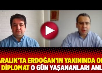17 Aralık'ta Erdoğan'ın yakınında olan eski diplomat o g&uuml;n yaşananları anlattı