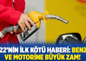 2022'nin ilk k&ouml;t&uuml; haberi: Benzin ve motorine b&uuml;y&uuml;k zam!