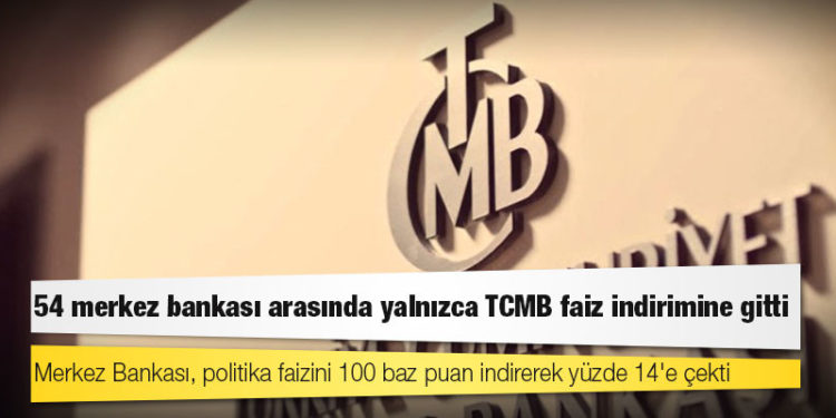 54 merkez bankası arasında yalnızca TCMB faiz indirimine gitti
