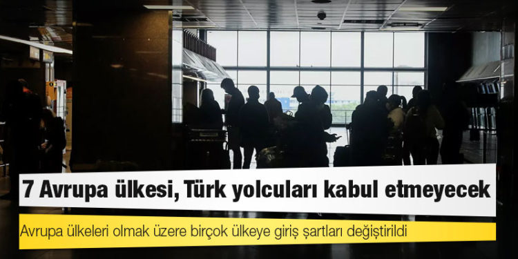 7 Avrupa ülkesi, Türk yolcuları kabul etmeyecek
