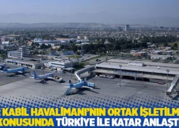AA: Kabil Havalimanı'nın ortak işletilmesi konusunda Türkiye ile Katar anlaştı