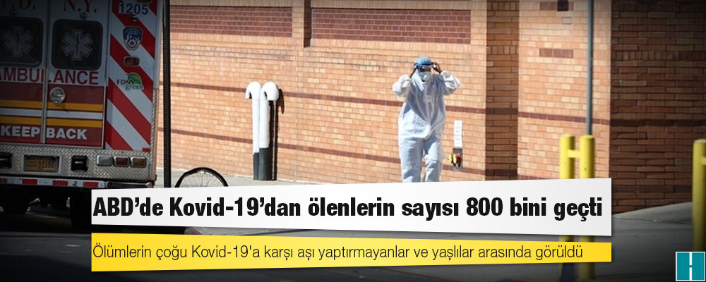 ABD'de Kovid-19'dan ölenlerin sayısı 800 bini geçti