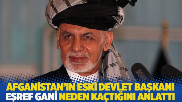 Afganistan'ın eski devlet başkanı Eşref Gani neden kaçtığını anlattı