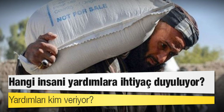Afganistan: Hangi insani yardımlara ihtiyaç duyuluyor?