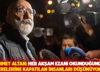 Ahmet Altan: Her akşam ezanı okunduğunda, h&uuml;crelerine kapatılan insanları d&uuml;ş&uuml;n&uuml;yorum