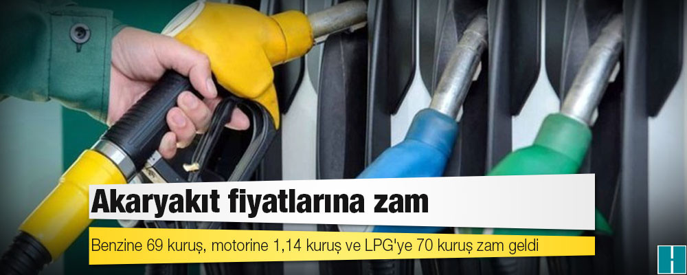 Akaryakıt fiyatlarına zam