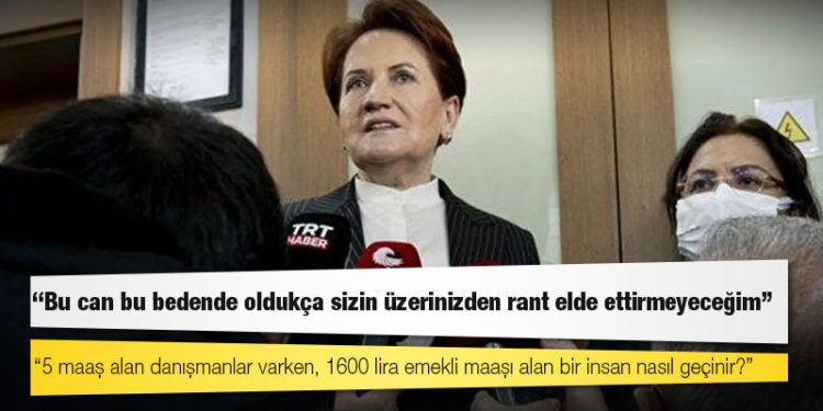 Akşener: 5 maaş alan danışmanlar varken, 1600 lira emekli maaşı alan bir insan nasıl geçinir?