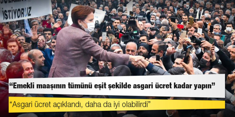 Akşener: Emekli maaşının tümünü eşit şekilde asgari ücret kadar yapın